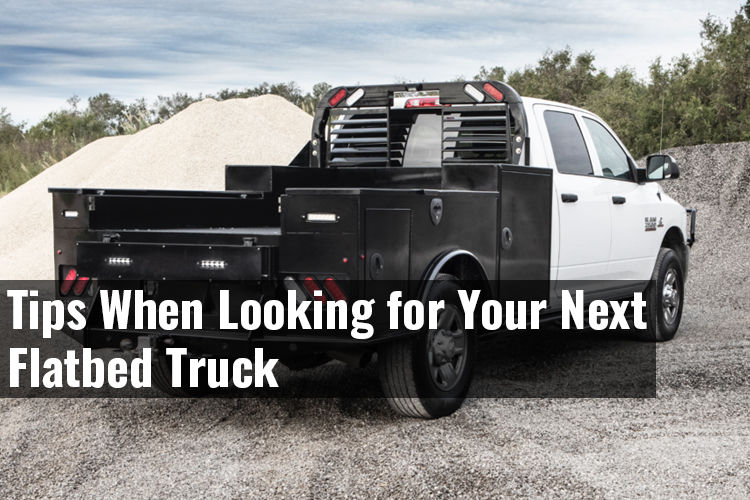 tips when looking for your next flatbed truck